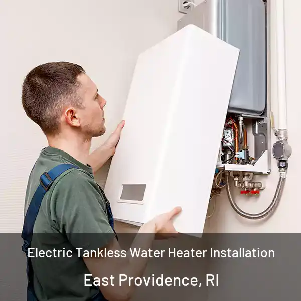  Electric Tankless Water Heater Installation East Providence, RI