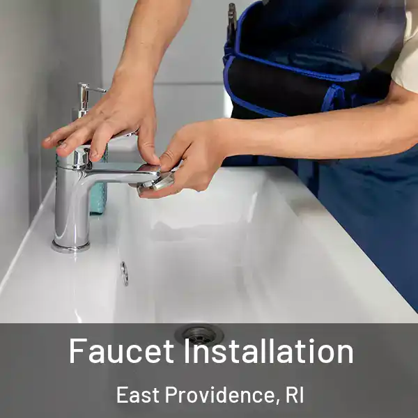  Faucet Installation East Providence, RI