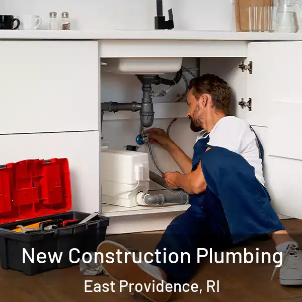  New Construction Plumbing East Providence, RI