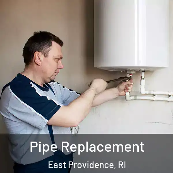  Pipe Replacement East Providence, RI