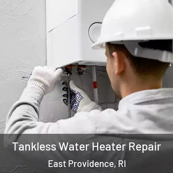  Tankless Water Heater Repair East Providence, RI