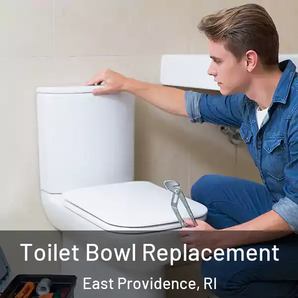  Toilet Bowl Replacement East Providence, RI